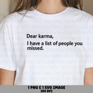 Dear Karma, Funny Sarcastic SVG PNG Bundle | Black Sans Typography, 300 dpi - Cricut Silhouette, POD