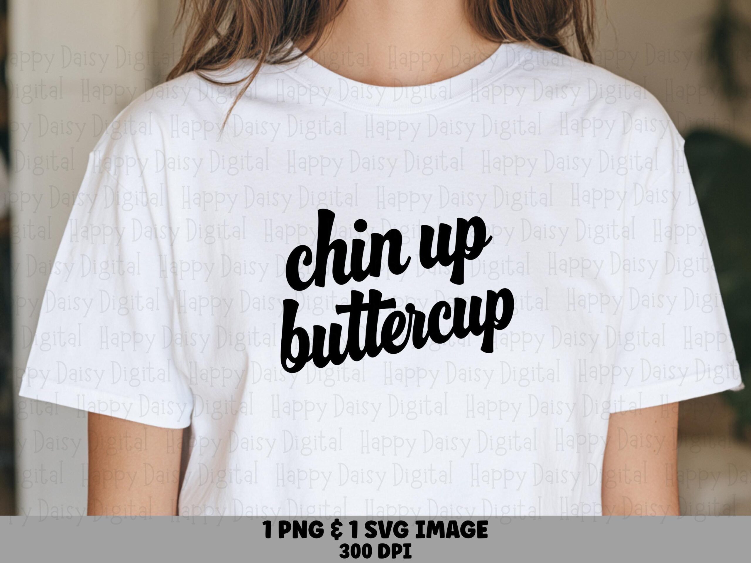 Chin Up Buttercup, Motivational Script SVG PNG Bundle | Print-Ready Files | 300 DPI, Commercial Use