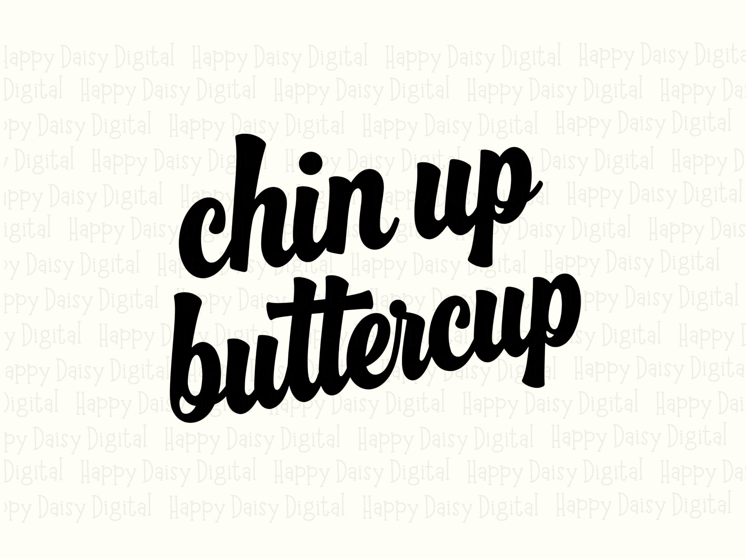 Chin Up Buttercup, Motivational Script SVG PNG Bundle | Print-Ready Files | 300 DPI, Commercial Use - Image 2