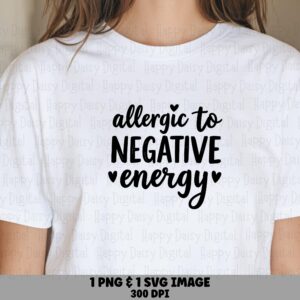 Negative Energy SVG, Allergic Quote Script Design, Heart Accent - PNG Bundle | 300 DPI, Commercial Use