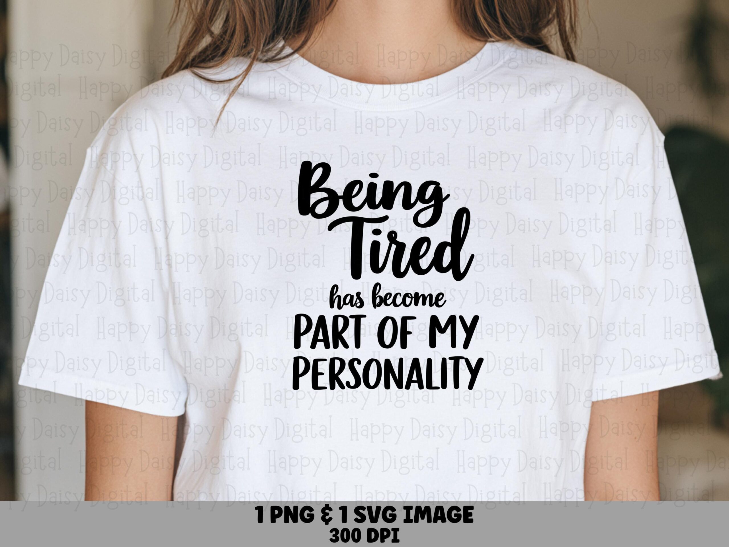 Being Tired SVG, Sarcastic Mom Quote Design | PNG Bundle | 300 DPI, Sublimation, Cricut Ready, Commercial Use