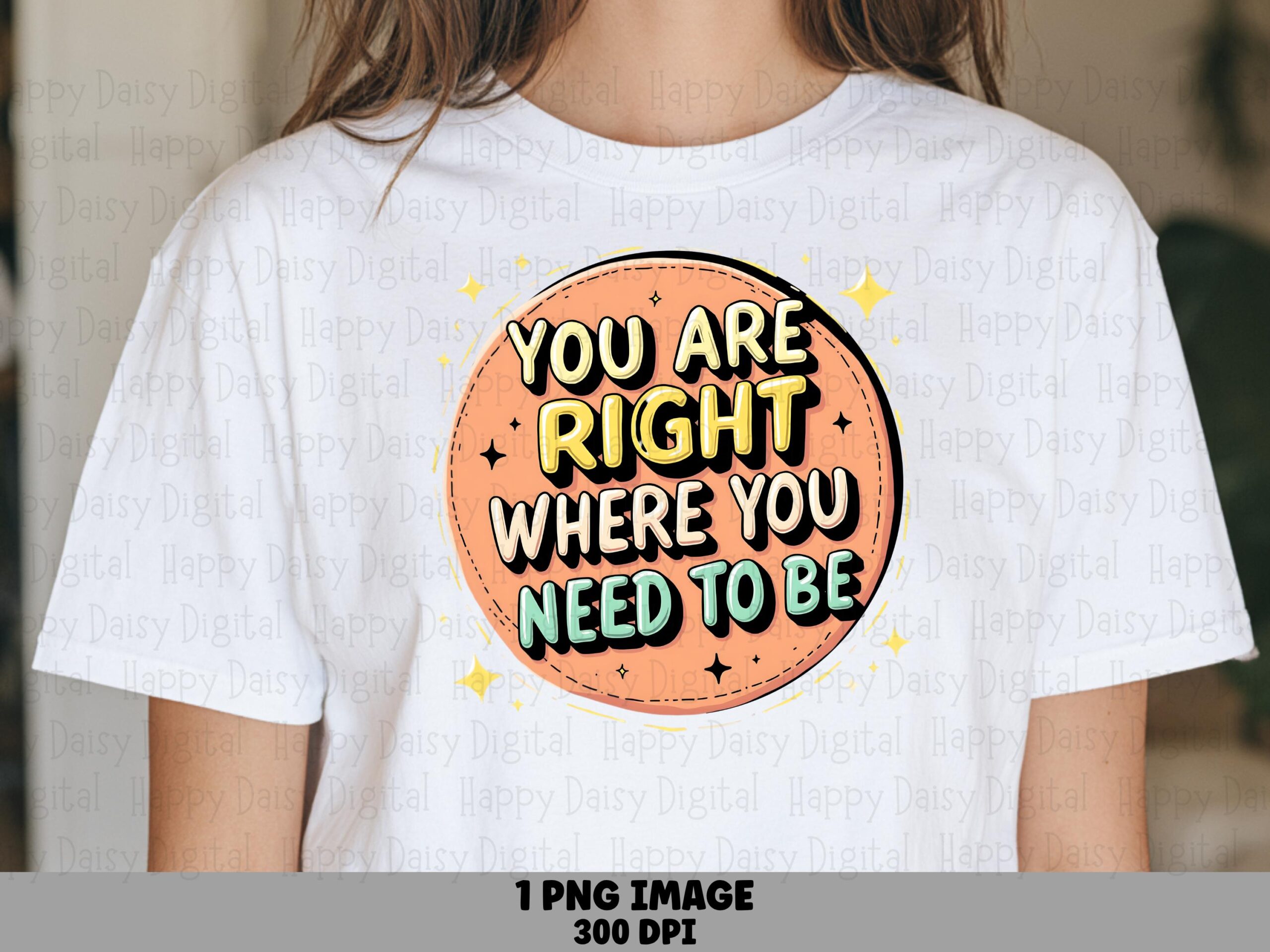 Right Where You Need, Positive Bubble Letter PNG | Peach Circle Sparkle, Yellow Mint Sublimation DTF Commercial Use