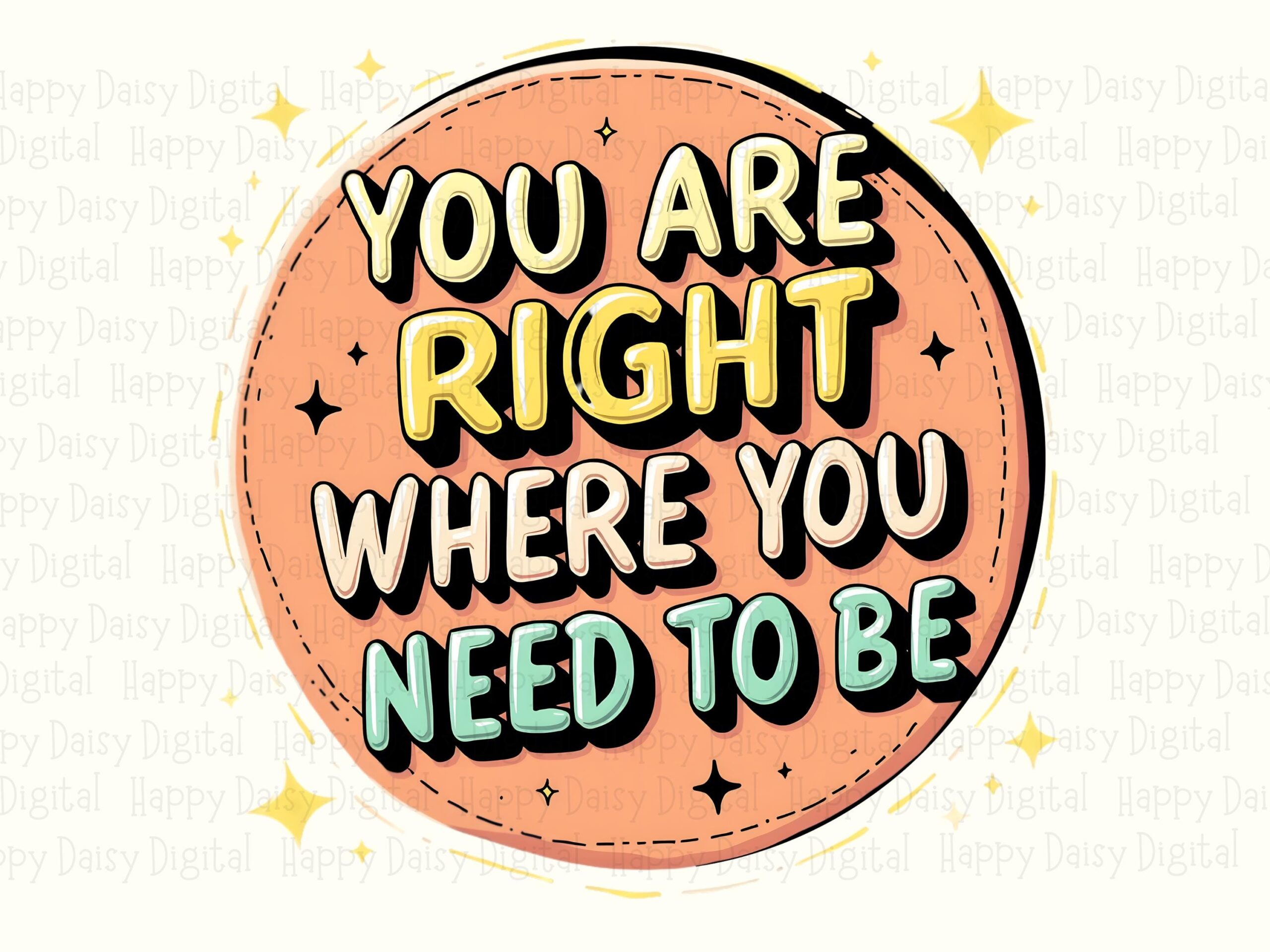 Right Where You Need, Positive Bubble Letter PNG | Peach Circle Sparkle, Yellow Mint Sublimation DTF Commercial Use - Image 2