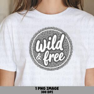 Wild And Free, Leopard Script PNG | Gray Circle Design, Sublimation DTF, Commercial Use, 300 DPI