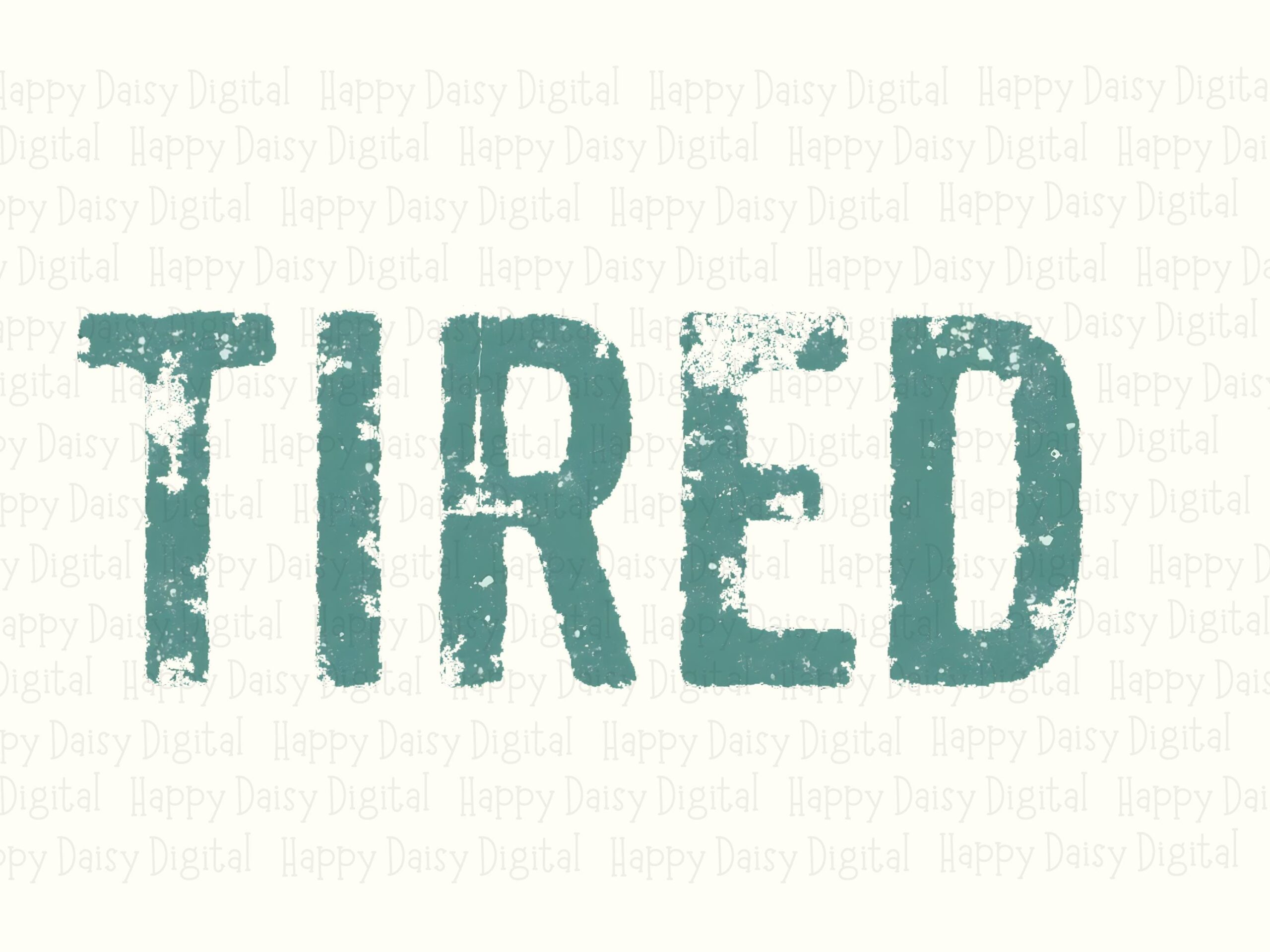 Tired PNG, Distressed Teal Typography Sublimation Design | 300 DPI Transparent File, Commercial Use - Image 2
