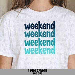 Weekend PNG, Retro Stacked Text | Teal-To-Blue Gradient, 300 dpi Commercial License, For Sublimation DTF POD