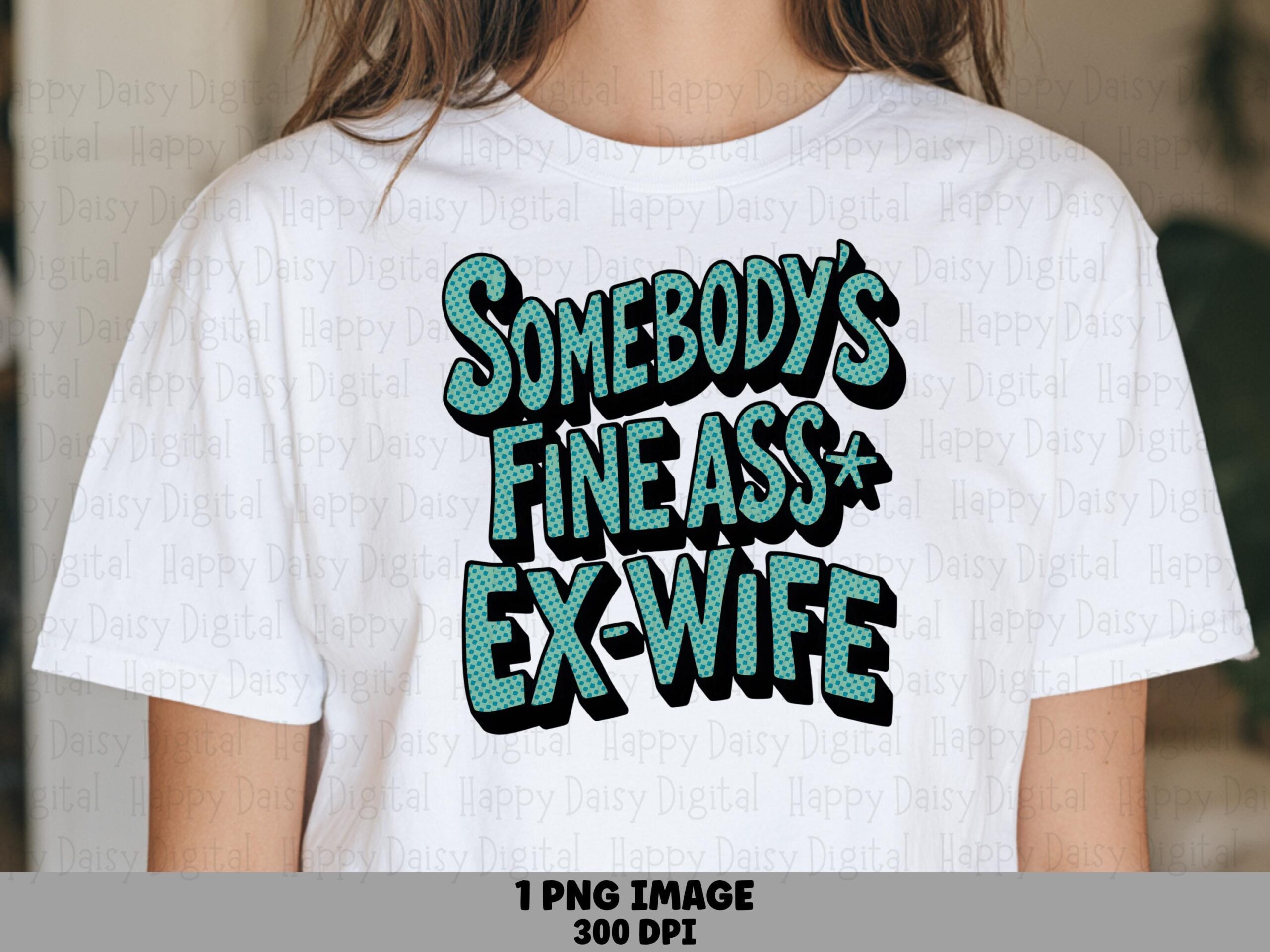 Ex Wife Png Sublimation Design, Teal Halftone, Funny Quote Graphic (300 DPI, Commercial Use)