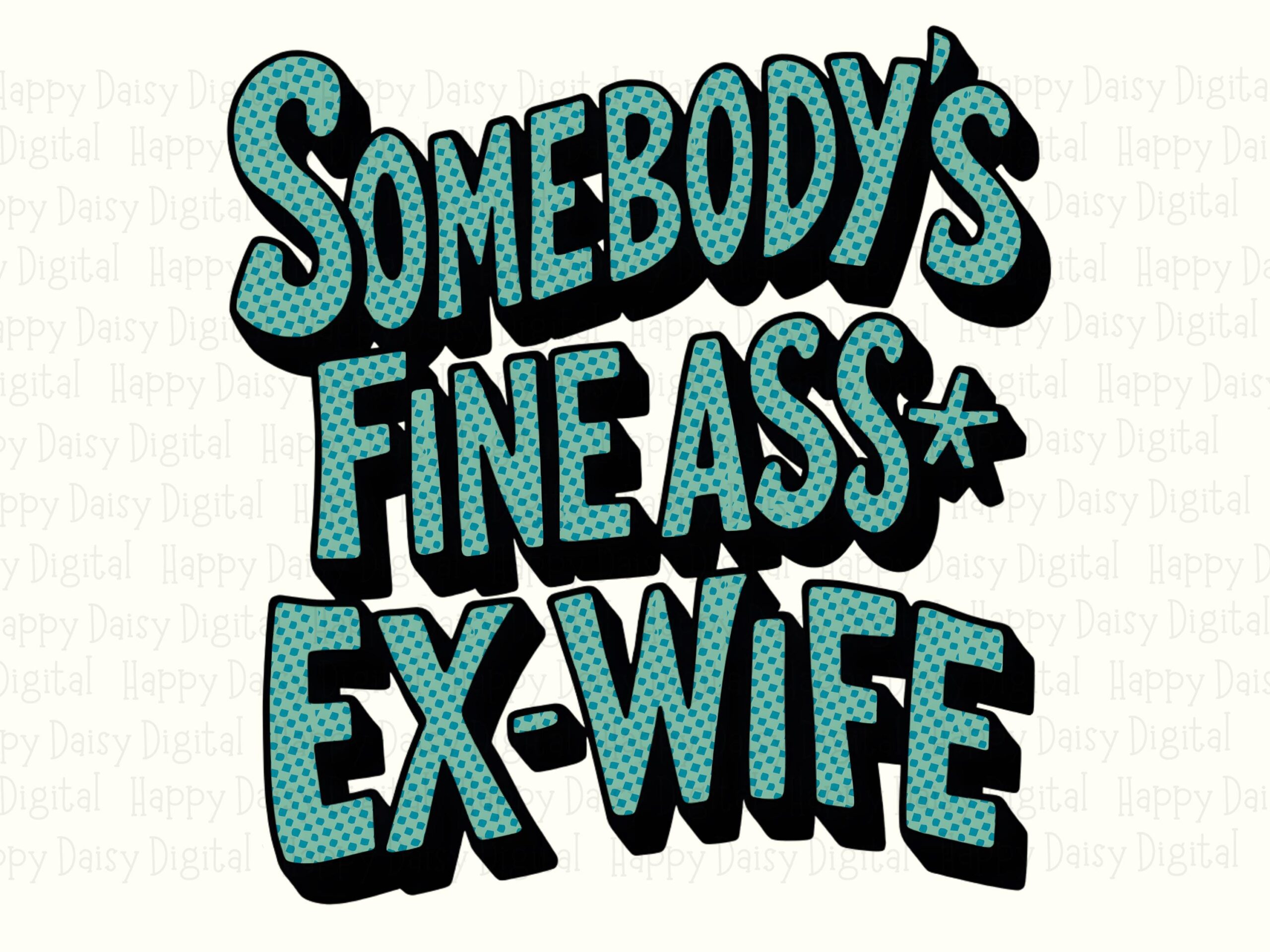 Ex Wife Png Sublimation Design, Teal Halftone, Funny Quote Graphic (300 DPI, Commercial Use) - Image 2