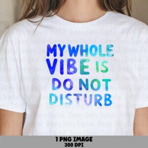 Do Not Disturb PNG, Blue Teal Watercolor Quote Design | Transparent File | 300 dpi, Sublimation DTF For POD