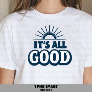 Its All Good Png, Sunburst Navy Sublimation Design | Transparent File | Commercial License, DTF Ready