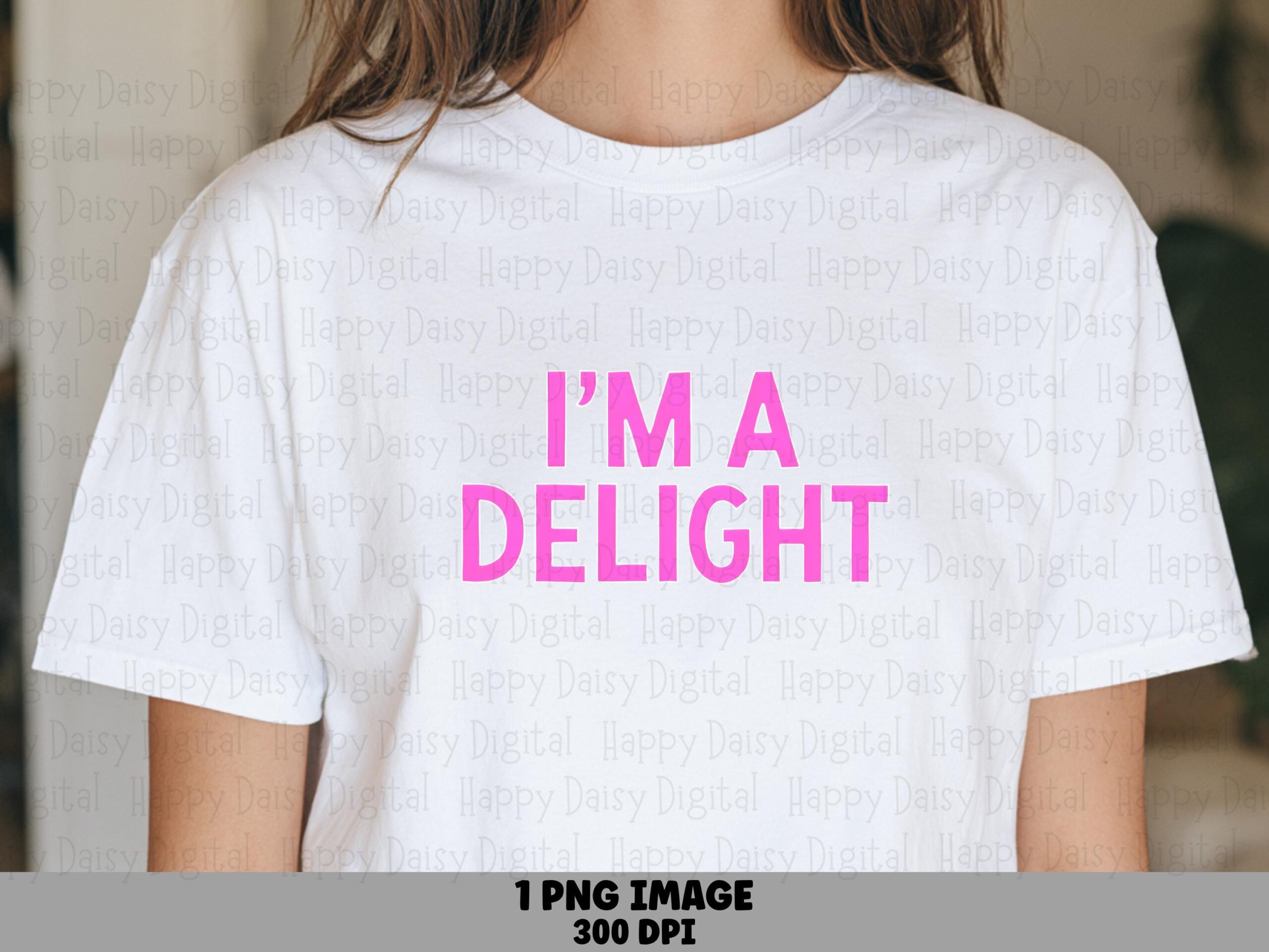 Im A Delight PNG, Sassy Quote Sublimation Graphic | Transparent 300 DPI, Commercial Use, POD Design