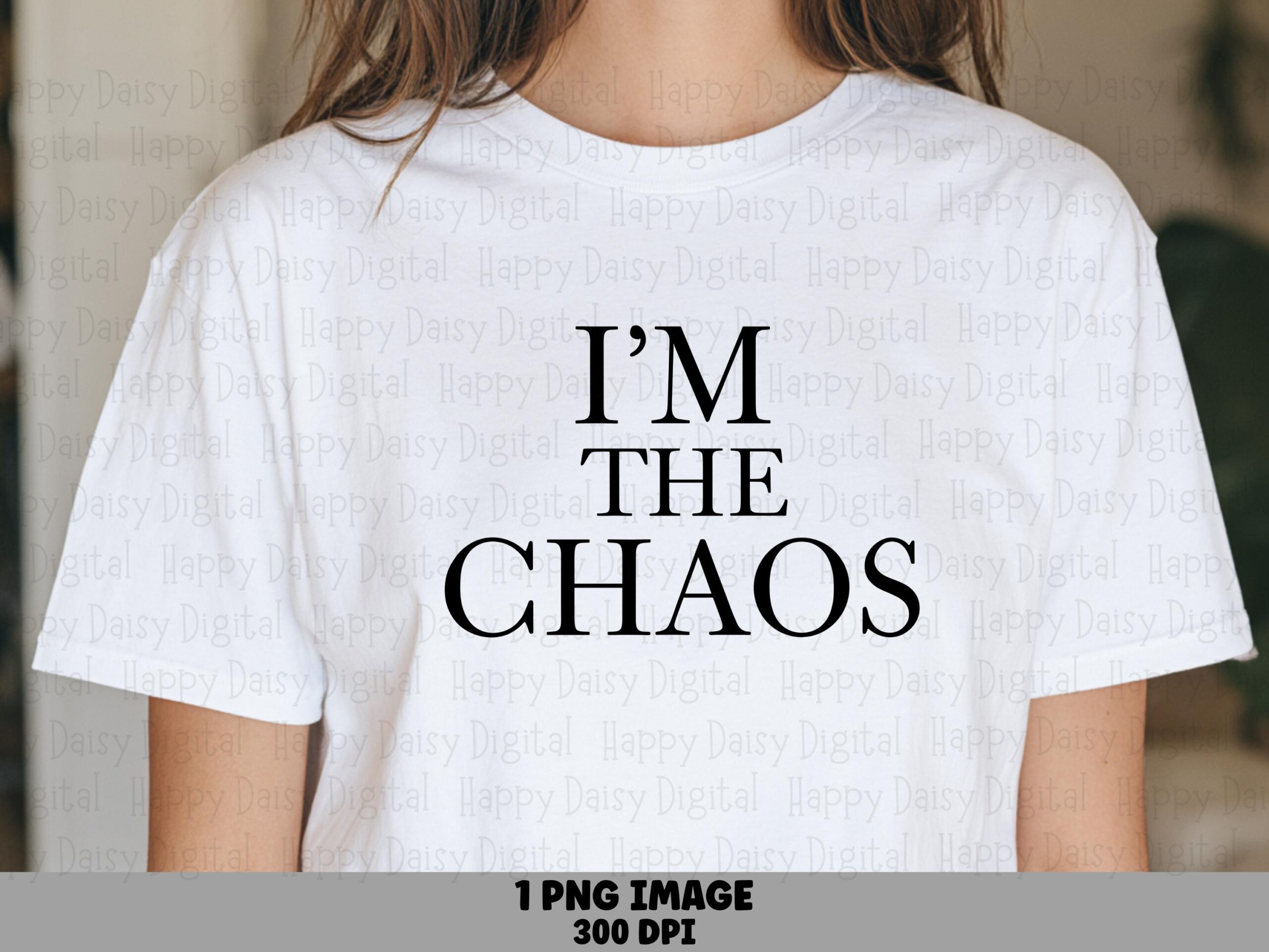 Im The Chaos, Minimalist Serif Sublimation Design | PNG | 300 DPI, Commercial Use, POD dtfTumblers Mugs Totes