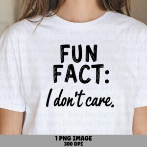 I Dont Care, Sarcastic Quote PNG | Sublimation DTF Design, Commercial Use, For POD Sellers, Tumblers Mugs Tote Bags
