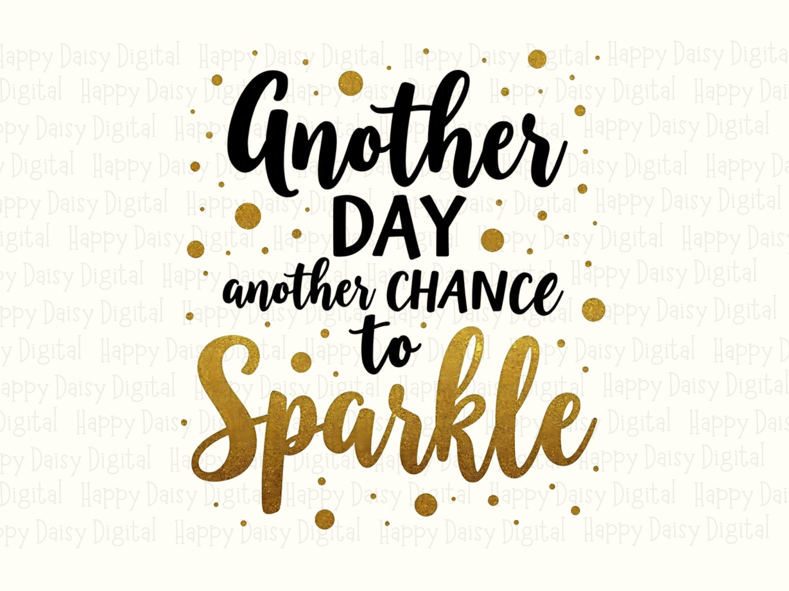 Another Day Png, Motivational Sparkle Design | Gold Glitter Script, Transparent 300 DPI Sublimation - Image 2