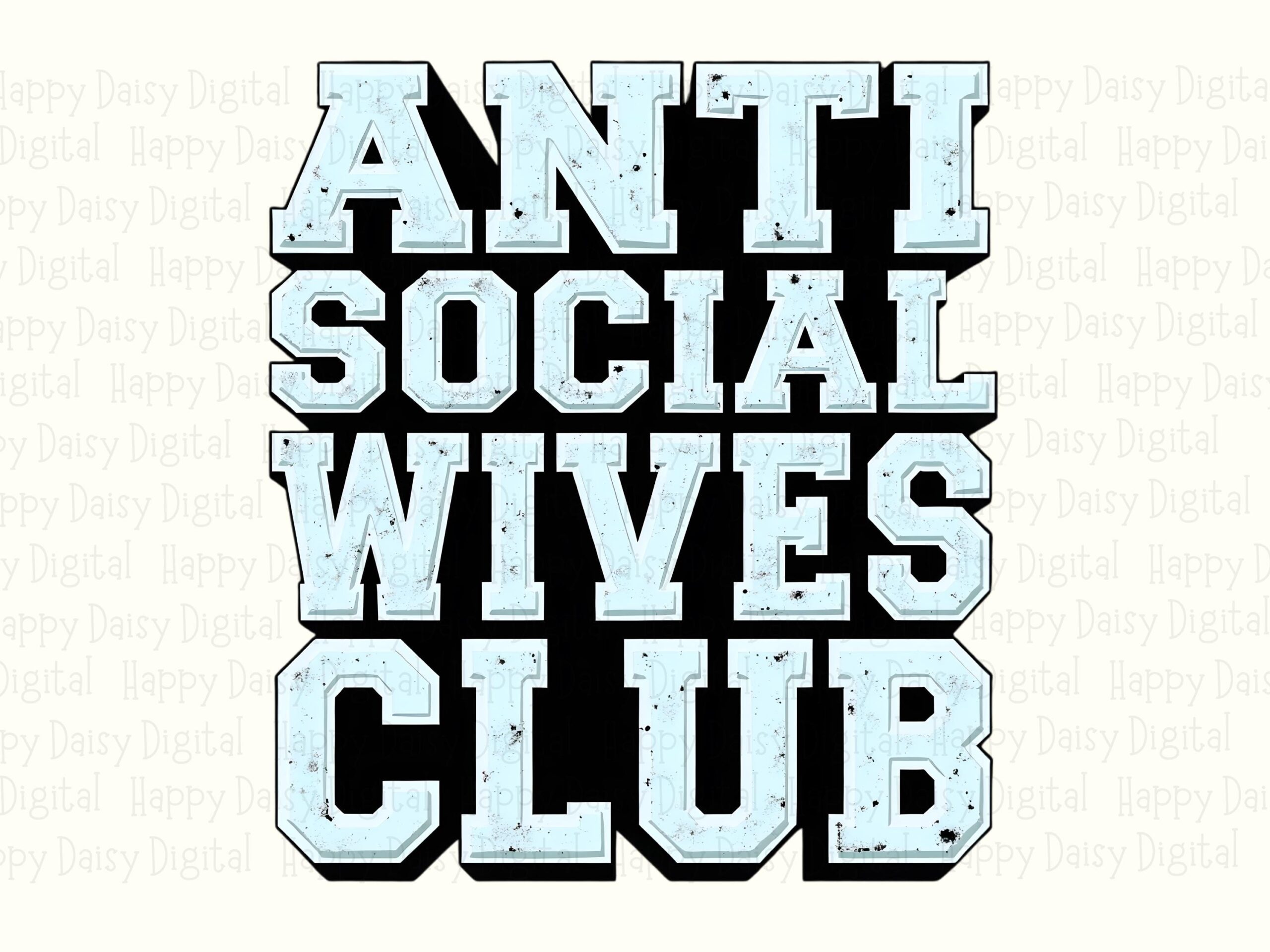 Wives Club PNG, Anti Social Chunky Font Design | Sublimation DTF, Transparent 300 DPI, Commercial License - Image 2