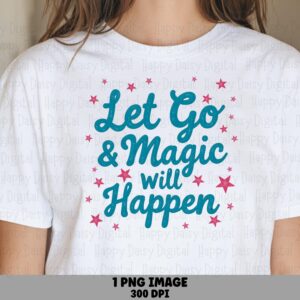 Let Go Png, Teal Script, Pink Stars Graphic | Sublimation & DTF | 300 DPI, Commercial License, For Tumblers Mugs