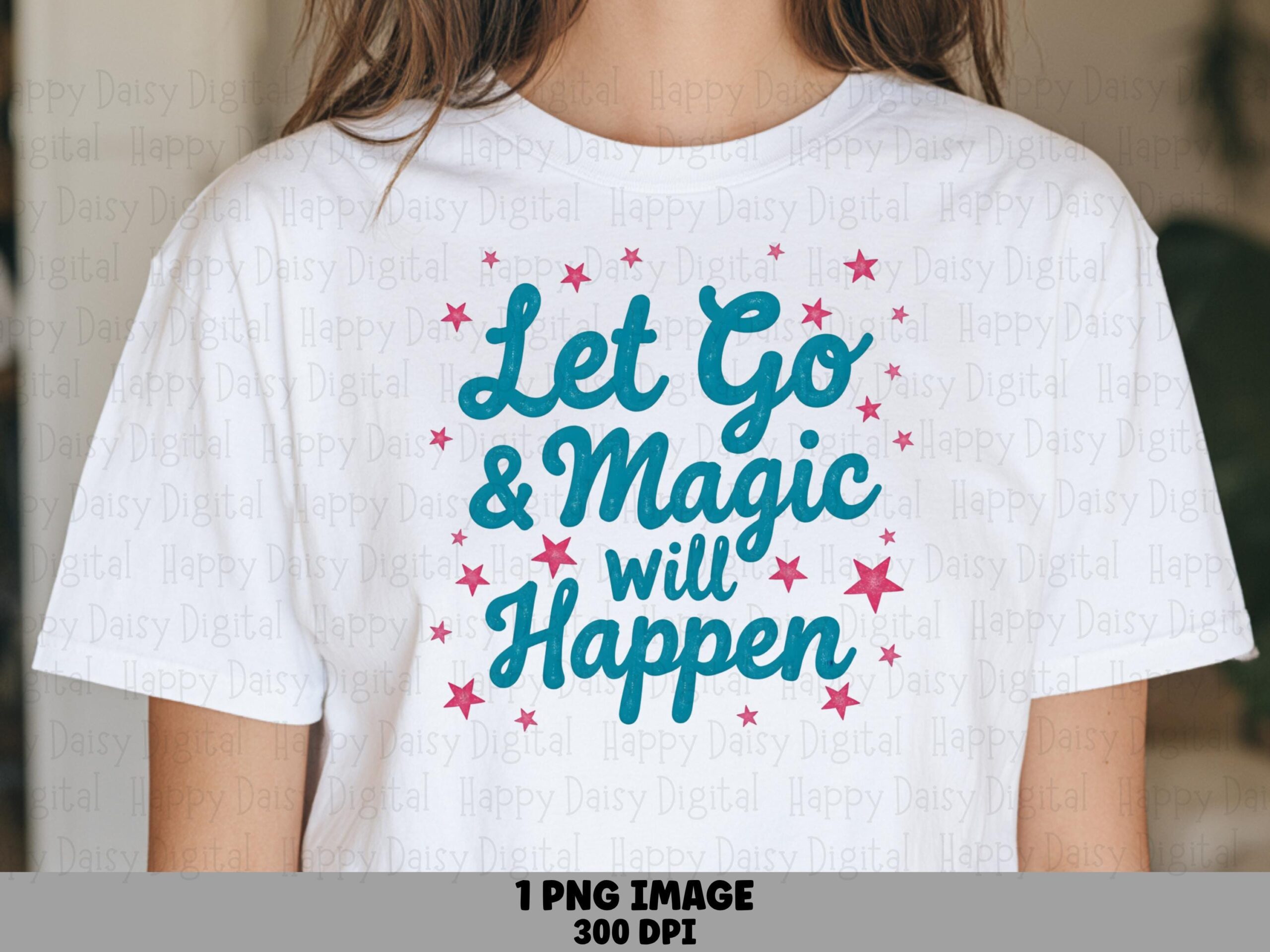 Let Go Png, Teal Script, Pink Stars Graphic | Sublimation & DTF | 300 DPI, Commercial License, For Tumblers Mugs