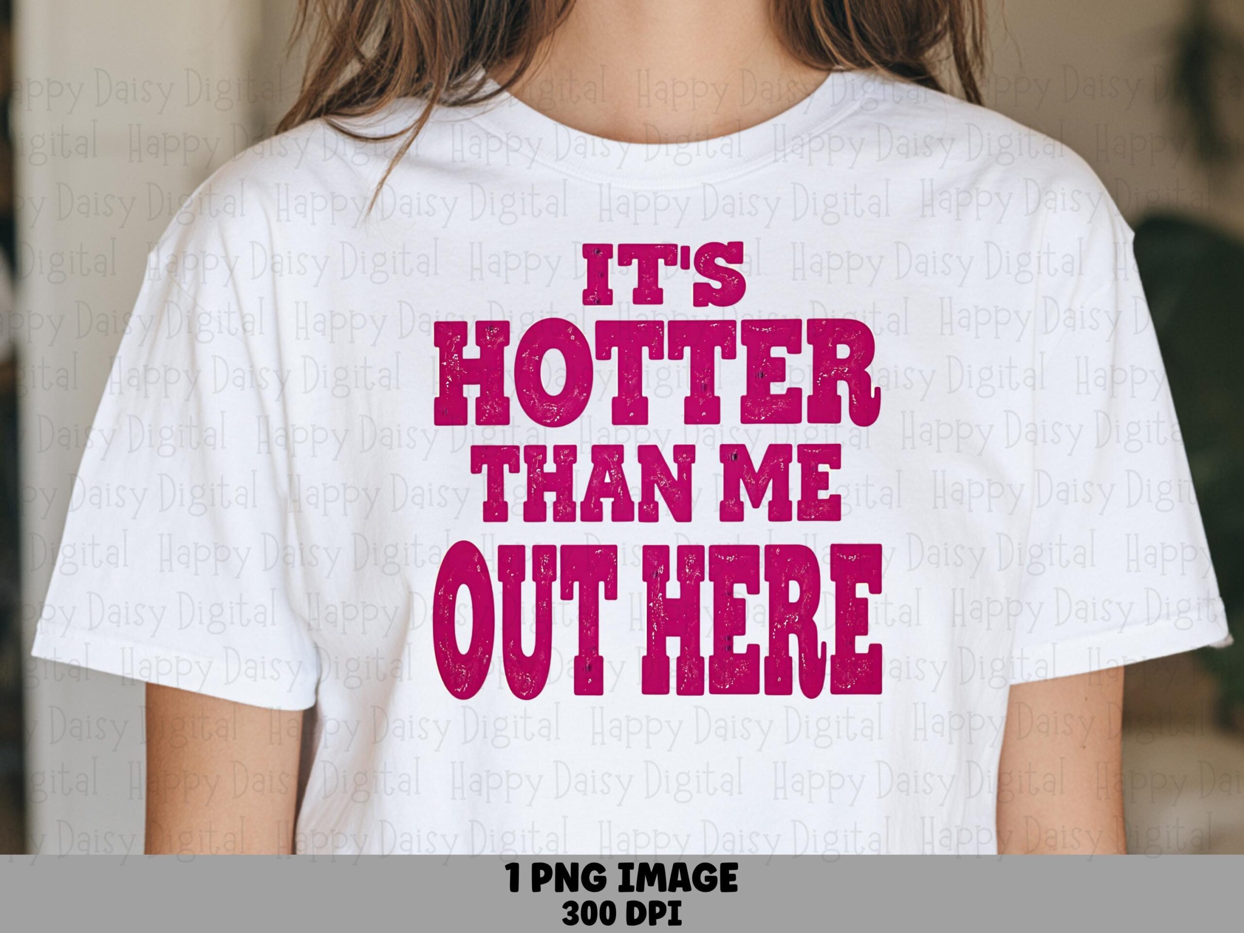 Hotter Than Me, Sassy Summer PNG | Magenta Distressed Text - Sublimation DTF Design, Transparent 300 DPI