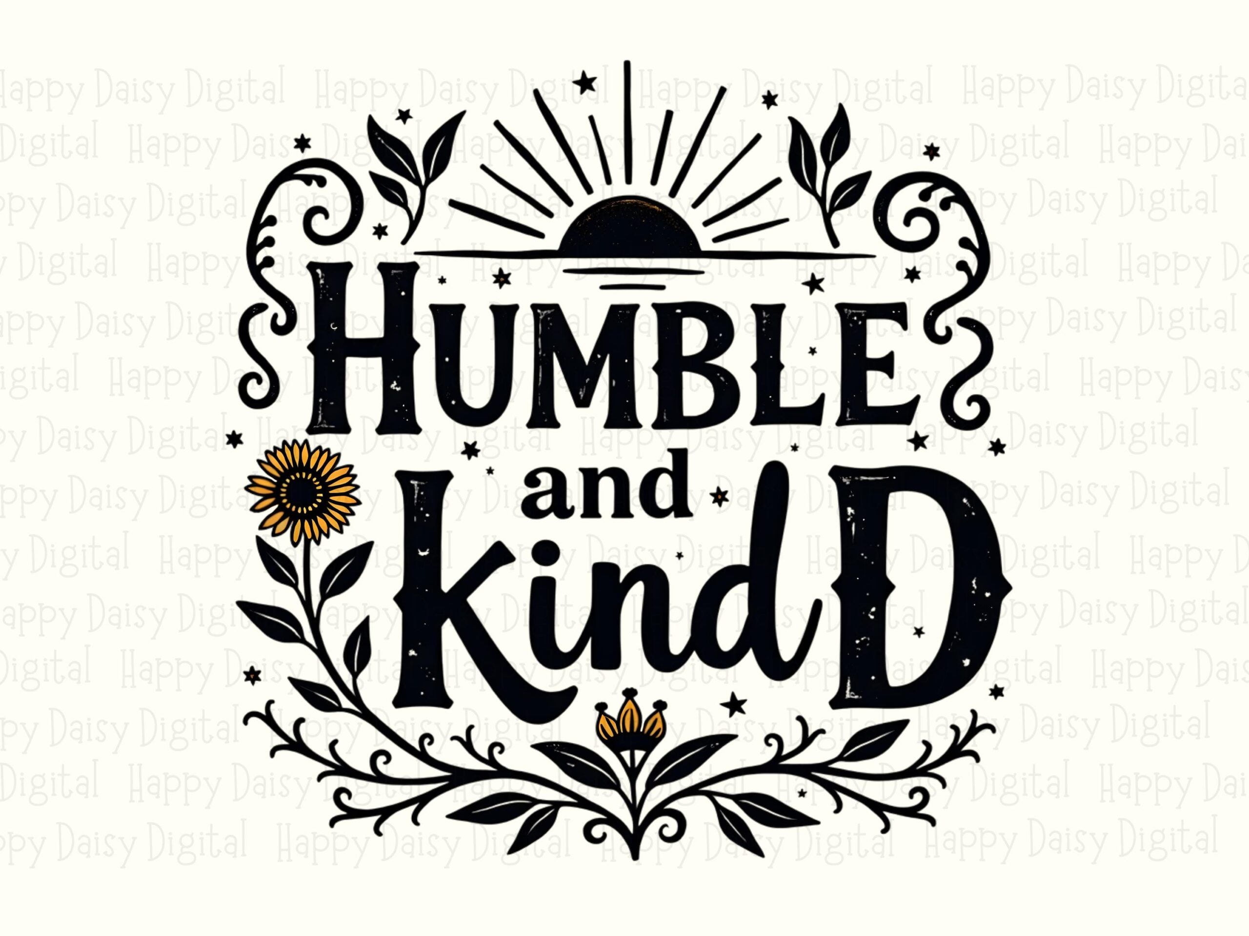 Humble And Kind, Ornate Sunflower Design PNG, Sublimation DTF Ready | Transparent 300 DPI | Commercial Use - Image 2