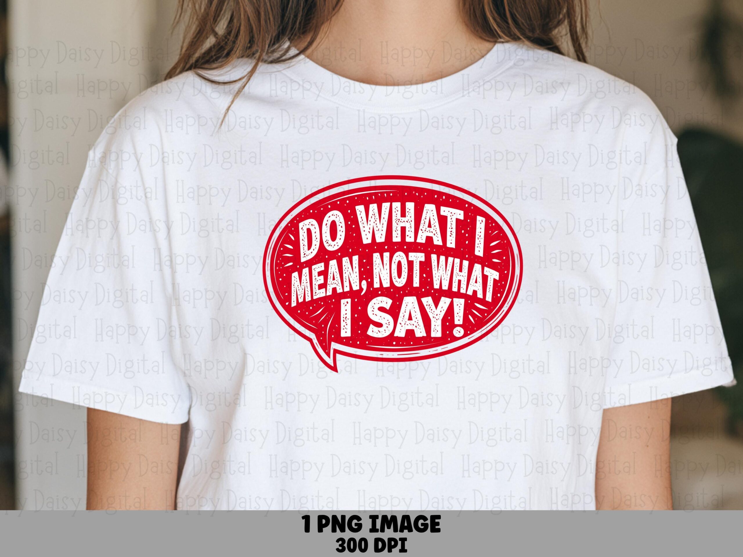 Do What I Mean, Sassy Speech Bubble PNG | Red, White Text, Sublimation DTF, Print-Ready 300 DPI