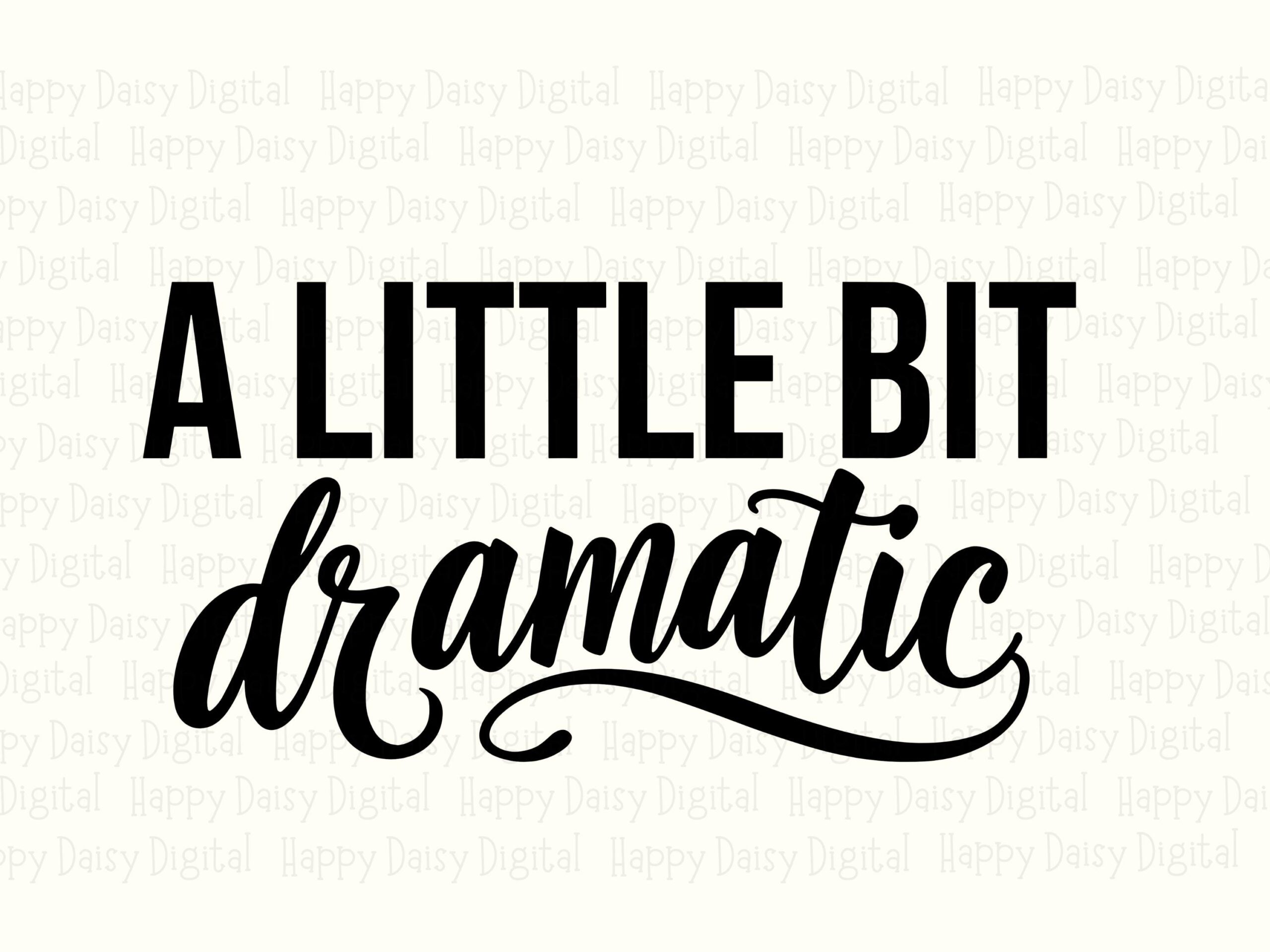Little Bit Dramatic, Script Quote File, Funny Sassy Design | Sublimation DTF PNG, 300 DPI, Commercial Use - Image 2