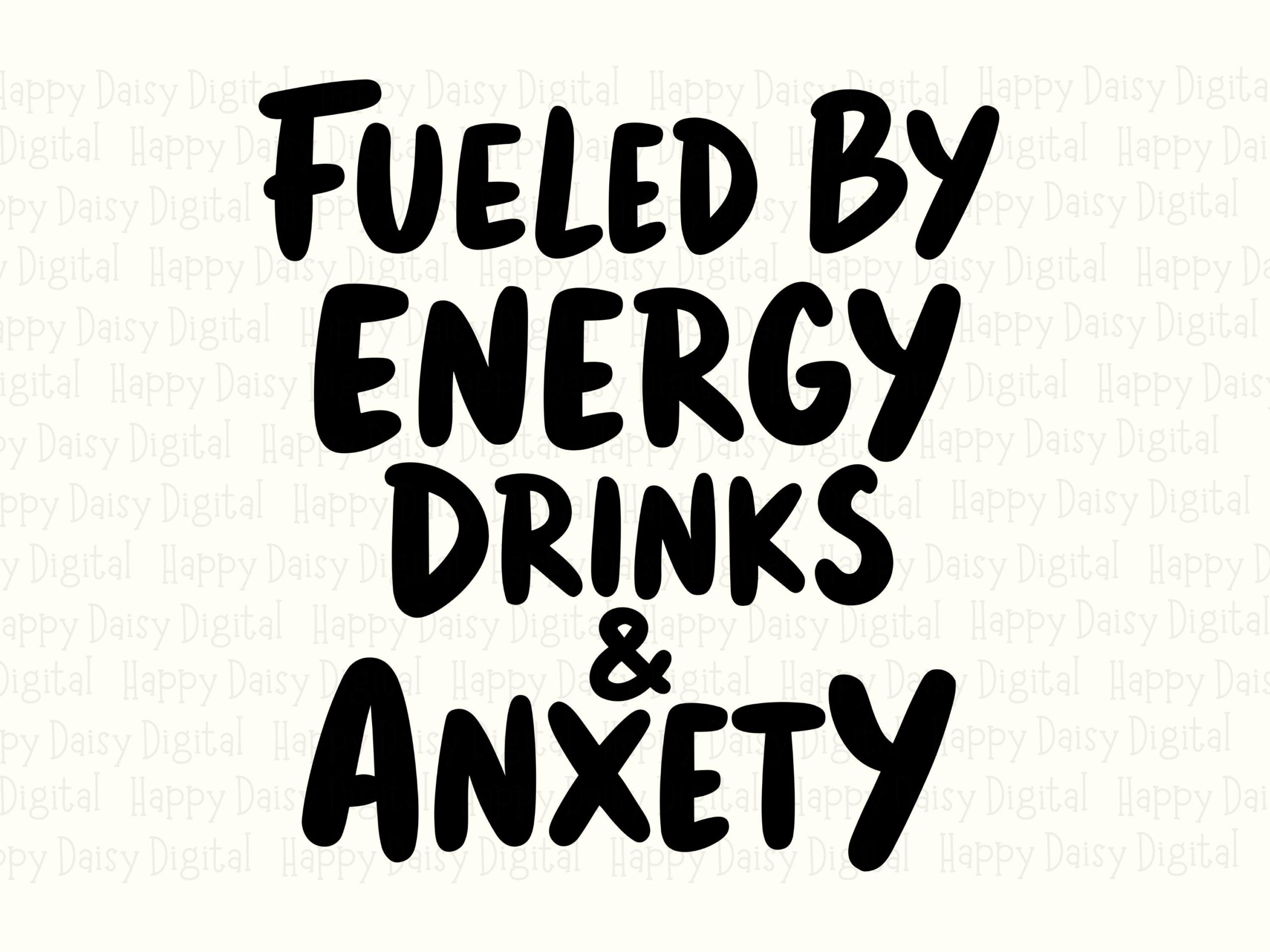 Energy Drinks PNG, Fueled By Anxiety Hand-Lettered Quote, Sarcastic Design | Sublimation Ready | Commercial Use - Image 2