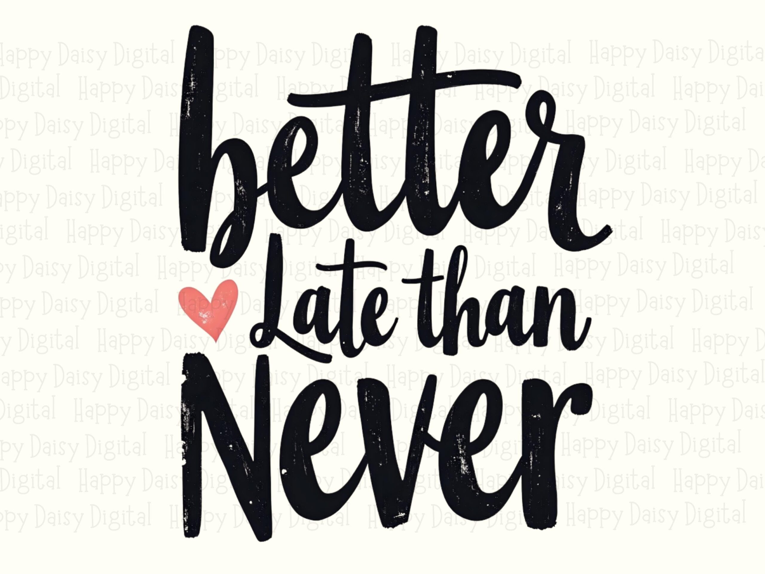 Better Late PNG, Brush Script Phrase With Pink Heart, Commercial Use Sublimation File (300 DPI, Transparent) - Image 2