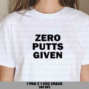Zero Putts, Golf Humor Sublimation Design, PNG & SVG Files | Commercial Use, 300 DPI | Print Ready