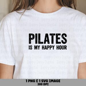 Pilates, Distressed Text Design - Happy Hour SVG, PNG | Sublimation, Commercial Use, POD, 300 dpi, Print-Ready