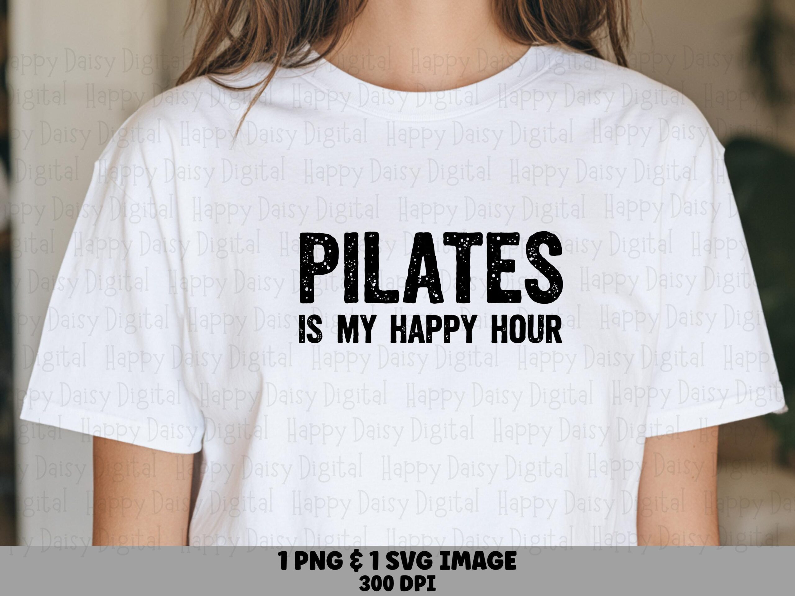 Pilates, Distressed Text Design - Happy Hour SVG, PNG | Sublimation, Commercial Use, POD, 300 dpi, Print-Ready