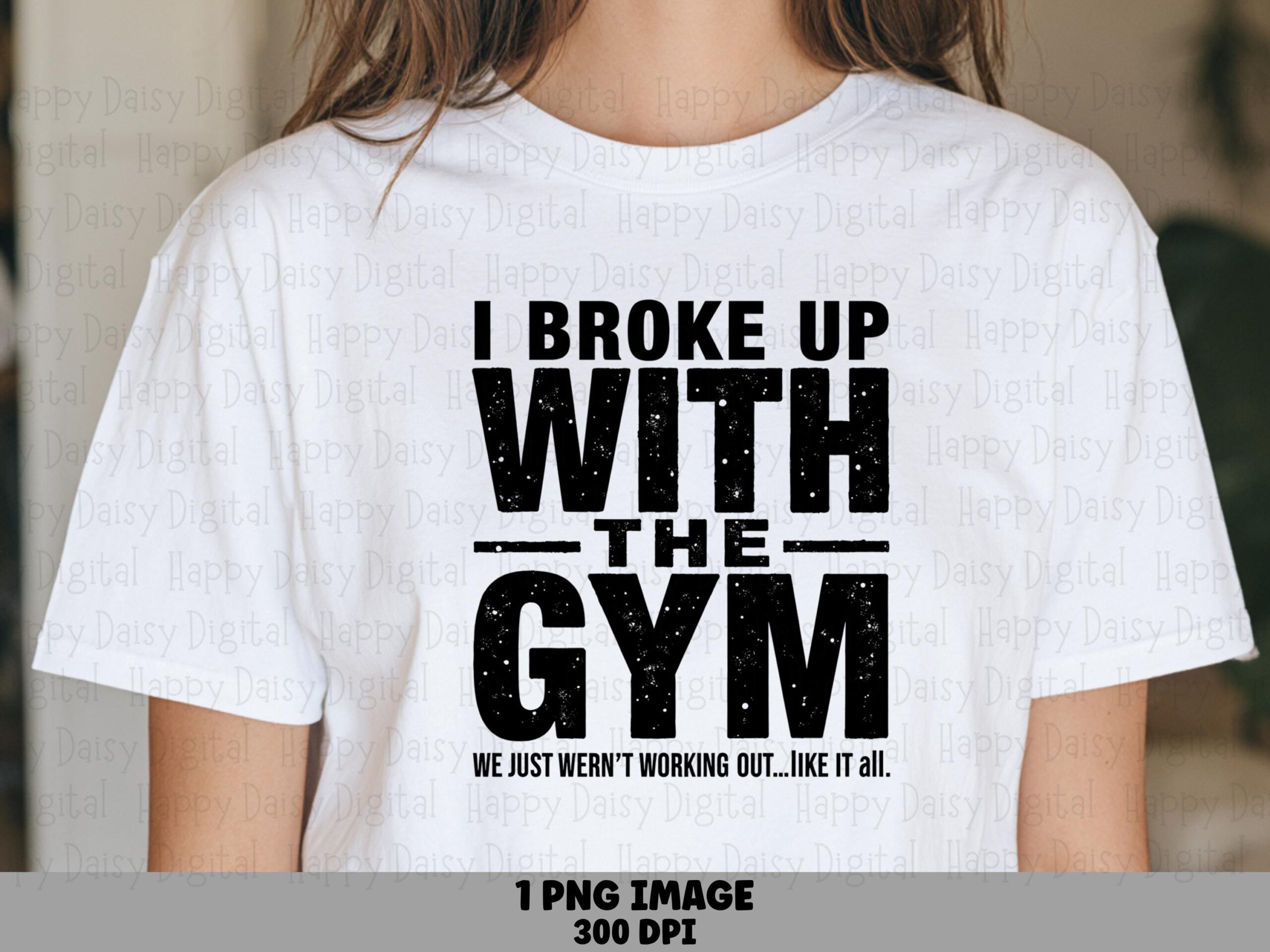 Broke Up Gym, Distressed Text PNG | Sublimation, Commercial Use, Funny Fitness Humor, Bold Block Font, 300 DPI