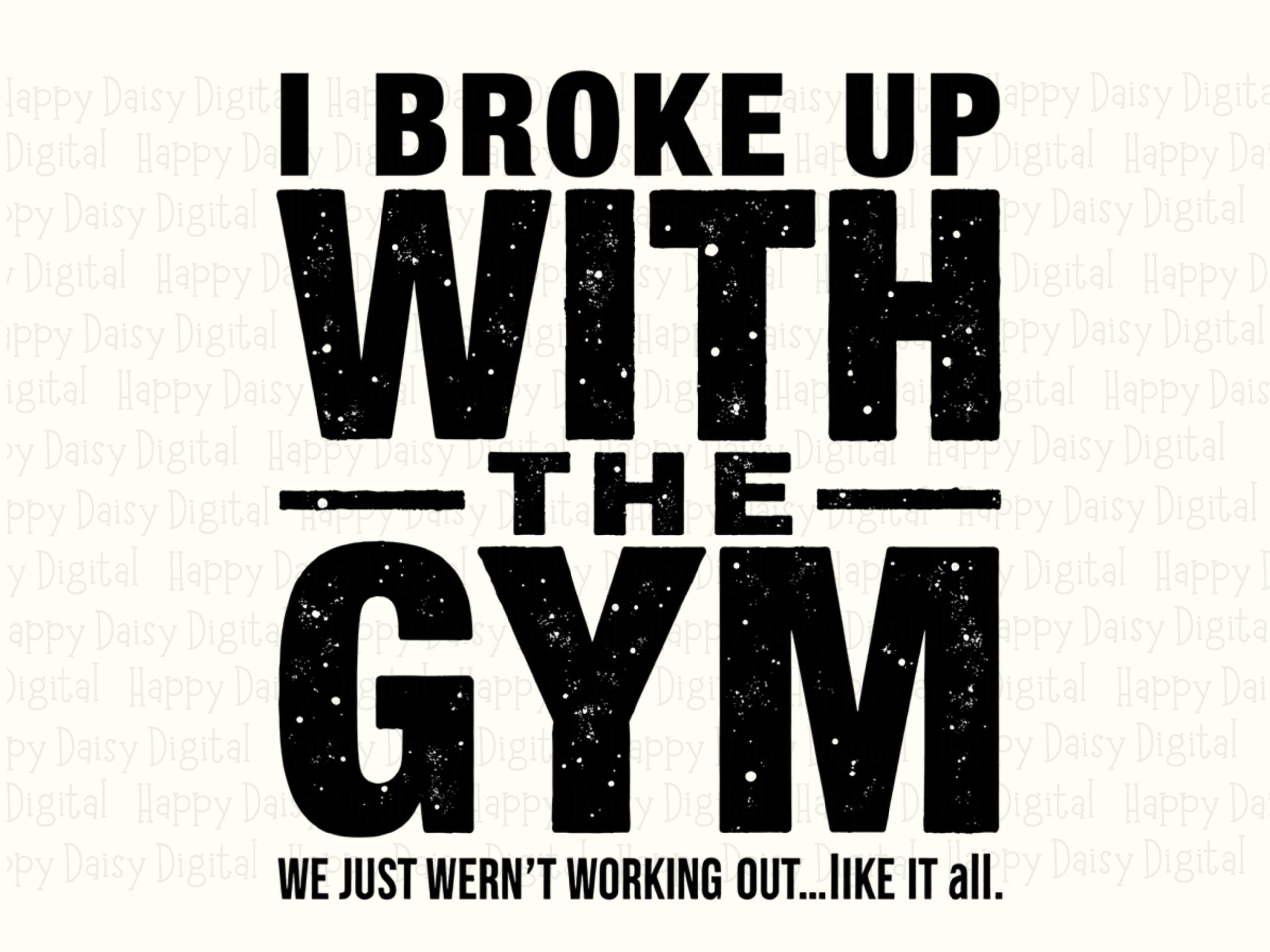 Broke Up Gym, Distressed Text PNG | Sublimation, Commercial Use, Funny Fitness Humor, Bold Block Font, 300 DPI - Image 2
