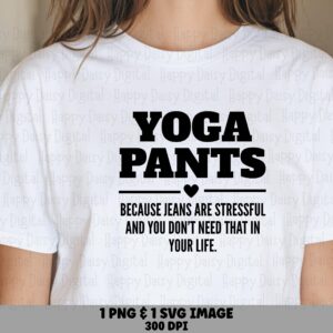 Yoga Pants, Funny Quote Design, PNG & SVG Files | Sublimation Print-Ready, Commercial License, POD Sellers