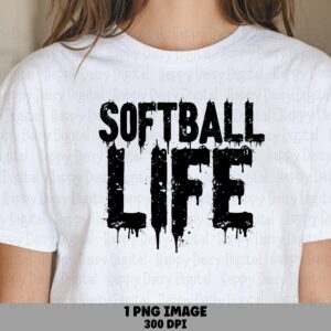 Softball Life, Dripping Grunge PNG | Sublimation Design | 300 DPI, Black Splatter Text, Commercial Use