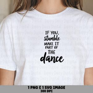 Stumble Dance Quote, Elegant Script Digital Design | PNG & SVG | 300 DPI, Commercial License