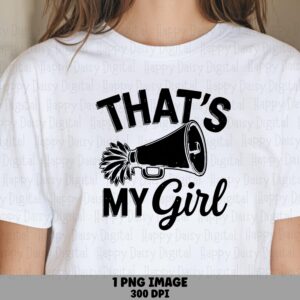 Thats My Girl, Cheer PNG Clipart - Megaphone Script Design, Sublimation, Commercial Use, 300 DPI