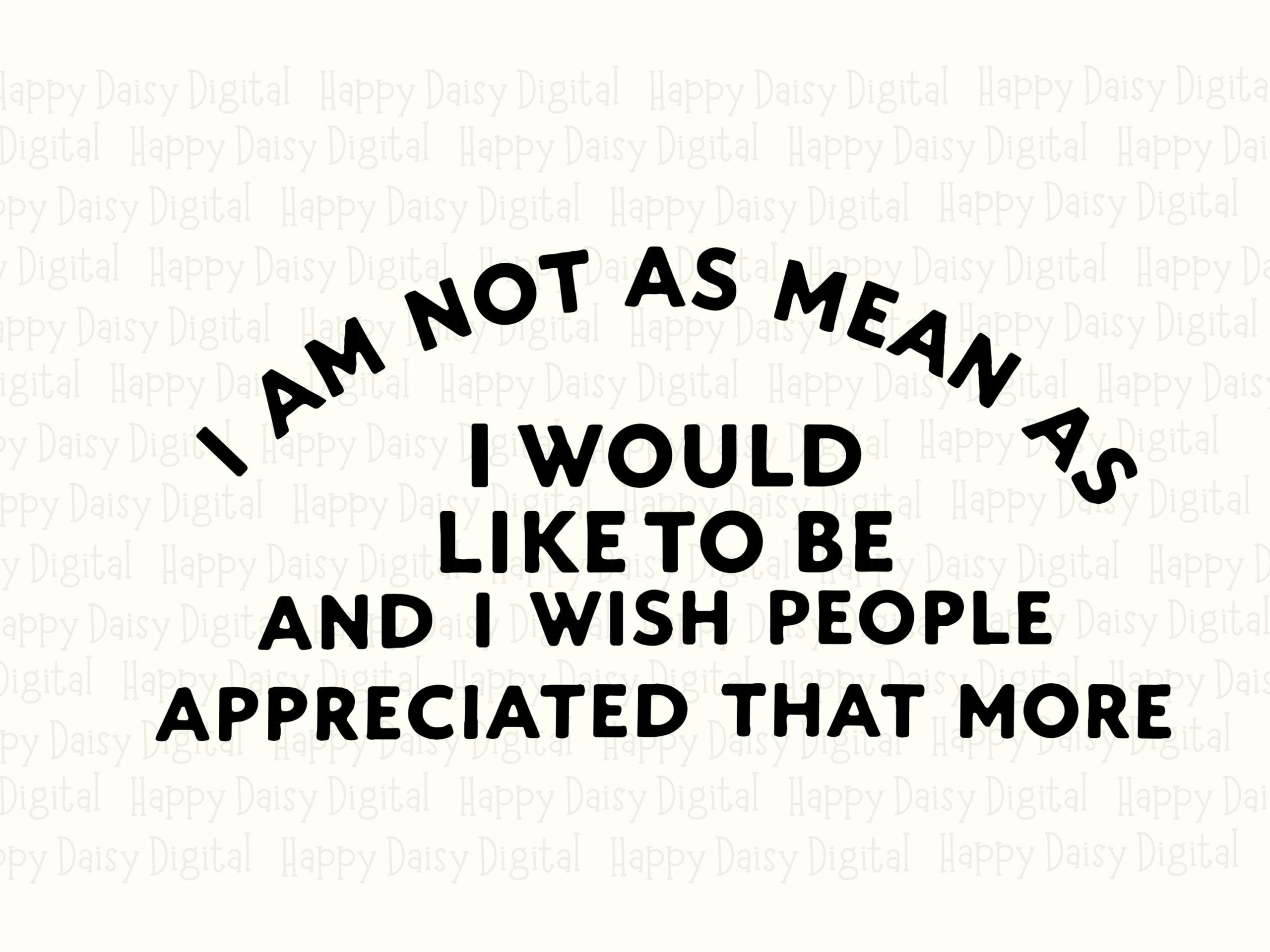 Not As Mean Quote PNG SVG, Witty Sarcastic Saying, Commercial Use Files (300 DPI, Cricut Silhouette Compatible) - Image 2
