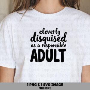 Cleverly Disguised, Adulting Humor PNG, Sublimation Clipart | Transparent, 300 DPI | Commercial Use